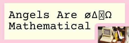 Angels Are Mathematical